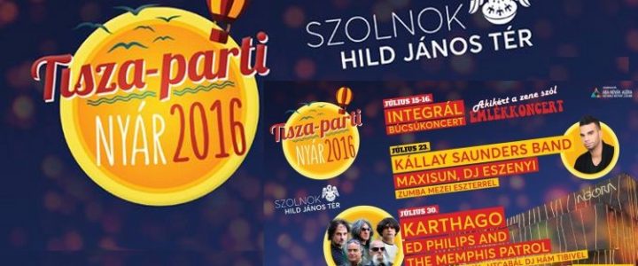 Tisza-parti Nyár 2016 Tisza-parti Nyár 2016