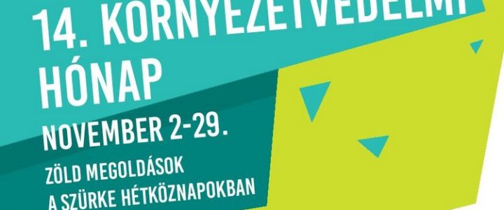 2016. 11. 02-29. – 14. Környezetvédelmi Hónap programjai 2016. 11. 02-29. – 14. Környezetvédelmi Hónap programjai